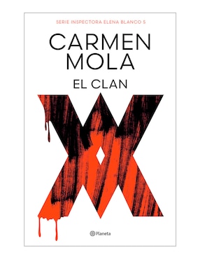 El Clan (Inspectora Elena Blanco 5) De Carmen Mola