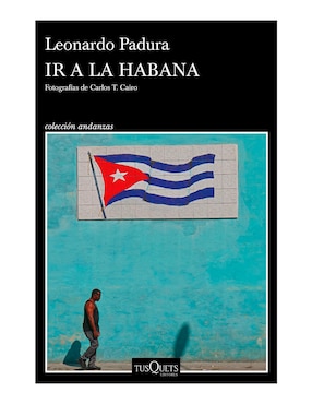 Ir A La Habana De Leonardo Padura