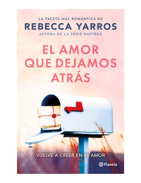 El Amor Que Dejamos Atrás De Rebecca Yarros