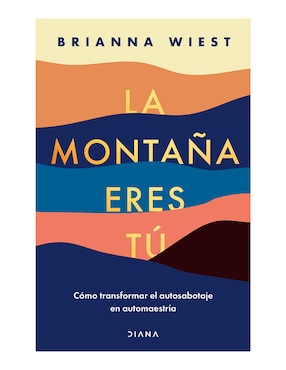 La Montaña Eres Tú De Brianna Wiest