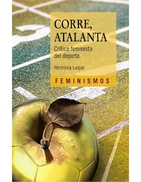 Corre, Atalanta. Crítica Feminista Del Deporte De Herminia Luque