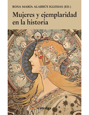 Mujeres Y Ejemplaridad En La Historia De Rosa María Alabrús Iglesias