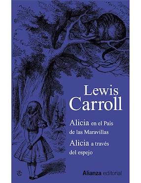 Alicia En El Pais De Las Maravillas Alicia A Través Del Espejo De Carroll Lewis