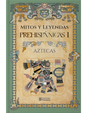 Aztecas, Mitos Y Leyendas Prehispánicas I De Editores Mexicanos Unidos