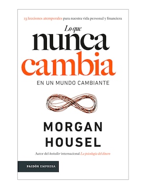 Libro Lo que nunca cambia de Morgan Housel