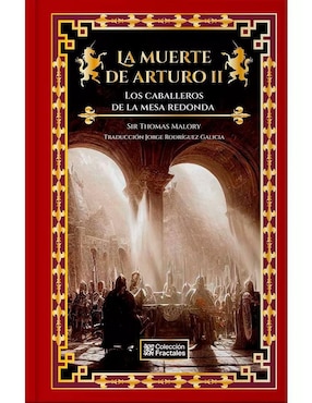 La Muerte De Arturo II: Los Caballeros De La Mesa Redonda De Thomas Malory