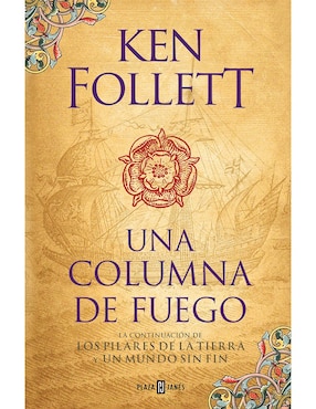 Una Columna De Fuego (saga Los Pilares De La Tierra 3) De Ken Follett