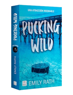 Libro Pucking Wild. Una atracción indomable de Emily Rath