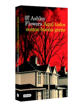 Libro Aquí todos somos buena gente de Ashley Flowers