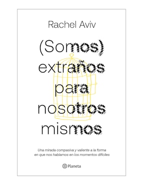 Somos Extraños Para Nosotros Mismos De Rachel Aviv