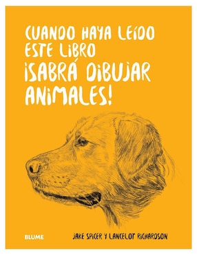 Cuando Haya Leído Este Libro ¡sabrá Dibujar Animales! De Jake Spicer/Lancelot Richardson