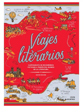 Viajes Literarios - Mapas Del Mundo De La Literatura De John Mcmurtrie