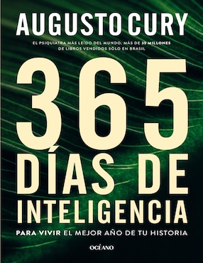 365 Días De Inteligencia. Para Vivir El Mejor Año De Tu Historia De Cury, Augusto