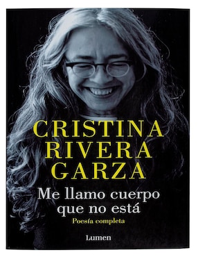 Me Llamo Cuerpo Que No Está De Cristina Rivera Garza