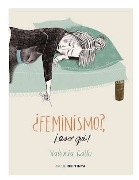 ¿Feminismo?, ¡eso Qué! De Valeria Gallo