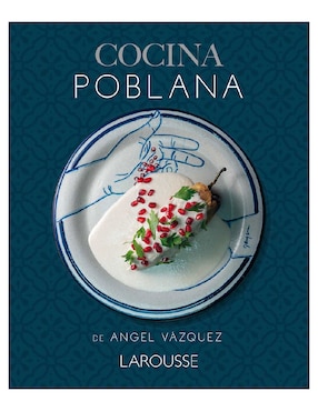 Libro Cocina Poblana de Ángel Vázquez