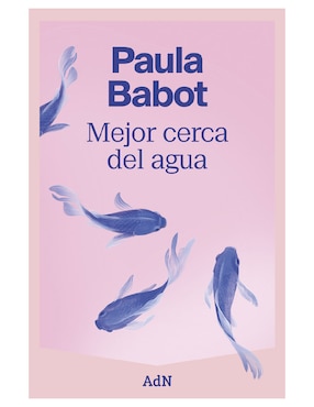 Mejor Cerca Del Agua De Paula Babot