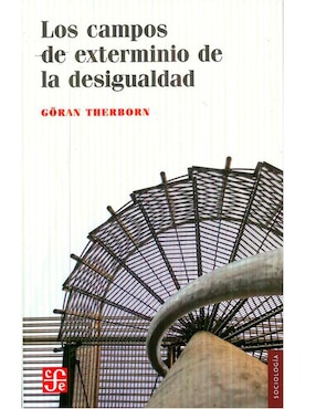 Los Campos De Exterminio De La Desigualdad De Göran Therborn