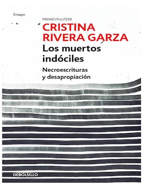 Libro Los muertos indóciles de Cristina Rivera Garza