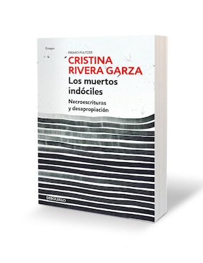 Libro Los muertos indóciles de Cristina Rivera Garza