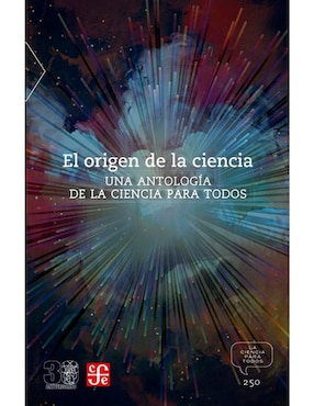 El Origen De La Ciencia. Una Antología De La Ciencia Para Todos De Fondo De Cultura Económica