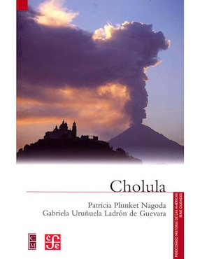 Cholula De Patricia Plunket Nagoda/Gabriela Uruñuela Ladrón