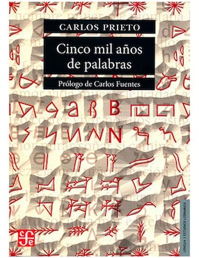 Cinco Mil Años De Palabras De Carlos Prieto