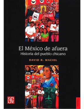 El México De Afuera. Historia Del Pueblo Chicano De David R. Maciel