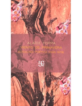 Viento De Primavera. Antología Poética (1945-1979) De Alaíde Foppa