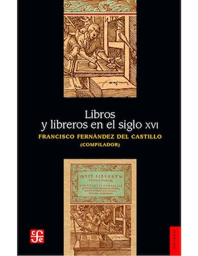 Libros Y Libreros En El Siglo XVI De Francisco Fernández Del Castillo