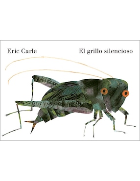 El Grillo Silencioso De Eric Carle