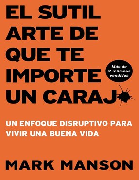 El Sutil Arte De Que Te Importe Un Carajo De Mark Manson