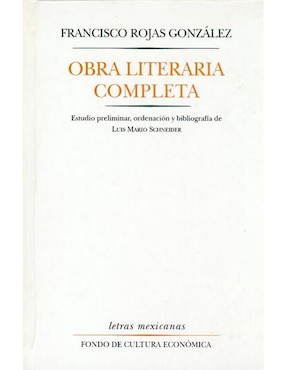 Obra Literaria Completa De Francisco Rojas González