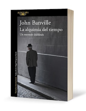 Libro La alquimia del tiempo. Un memoir dublinés de John Banville