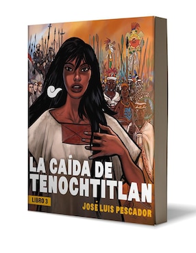 Libro La Caída de Tenochtitlán III de José Luis Pescador