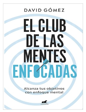 El Club De Las Mentes Enfocadas De David Gómez