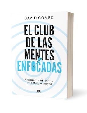 Libro El Club de Las Mentes Enfocadas de David Gómez