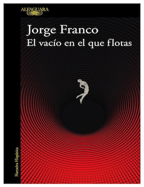 Libro El vacío en el que flotas de Jorge Franco