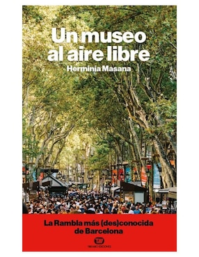 Un Museo Al Aire Libre: La Rambla De Barcelona De Herminia Masana