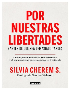 Libro Por nuestras libertades (antes de que sea demasiado tarde) de Silvia Cherem
