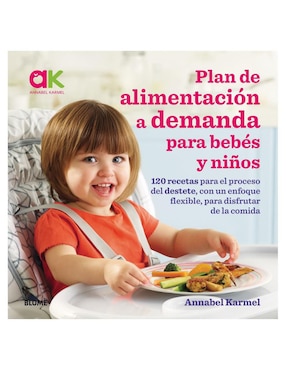 Libro Plan de Alimentación A Demanda Para Bebes Y Niños de Karmel Annabel