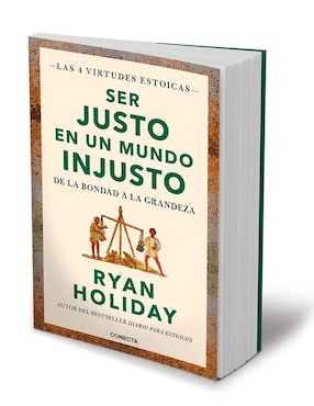 Libro Ser Justo en un Mundo Injusto (Las 4 Virtudes Estoicas 3) de Ryan Holiday