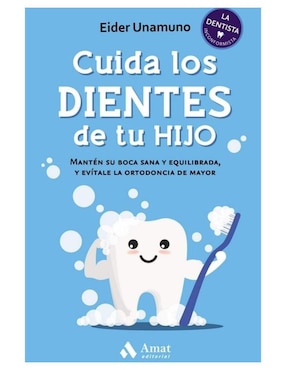 Libro Cuida los dientes de tu hijo de Eider Unamuno