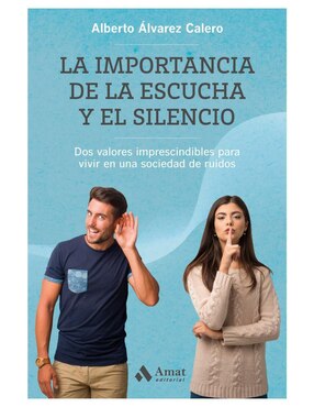 Libro La importancia de la escucha y el silencio de Alberto Álvarez Calero