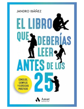 El Libro Que Deberías Leer Antes De Los 25 De Jandro Ibañez