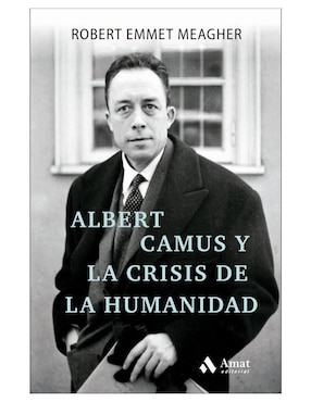 Imagen de producto Libro Albert Camus y La Crisis de La Humanidad de Robert Emmet Meagher