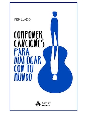 Imagen de producto Libro Componer canciones para dialogar con tu mundo de Pep Lladó