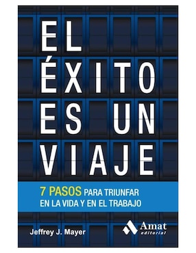 Libro El Éxito Es Un Viaje de Jeffrey J. Mayer