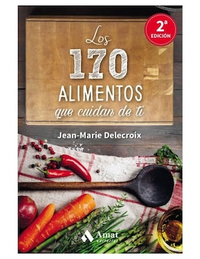 Libro Lo 170 Alimentos Que Cuidan de Ti de Jean.Marie Delecroix