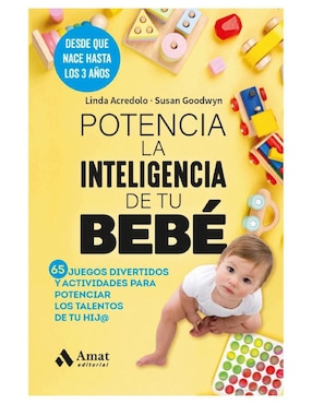 Libro Potencia La Inteligencia de Tu Bebé - 65 Juegos y Actividades de Linda Acredolo y Susan Goodwyn